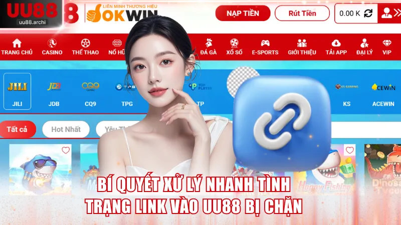 Bí quyết xử lý nhanh tình trạng link vào UU88 bị chặn