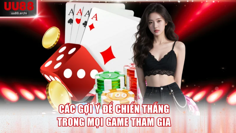 Các gợi ý để chiến thắng trong mọi game tham gia