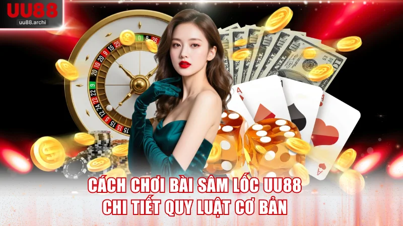 Cách chơi bài Sâm lốc
