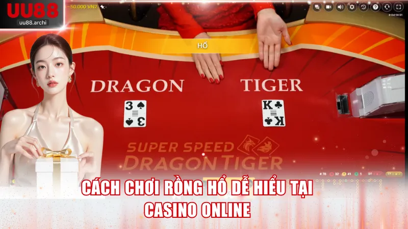 Cách chơi Rồng Hổ dễ hiểu tại casino online
