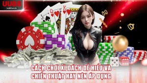 Cách chơi Xì Dách