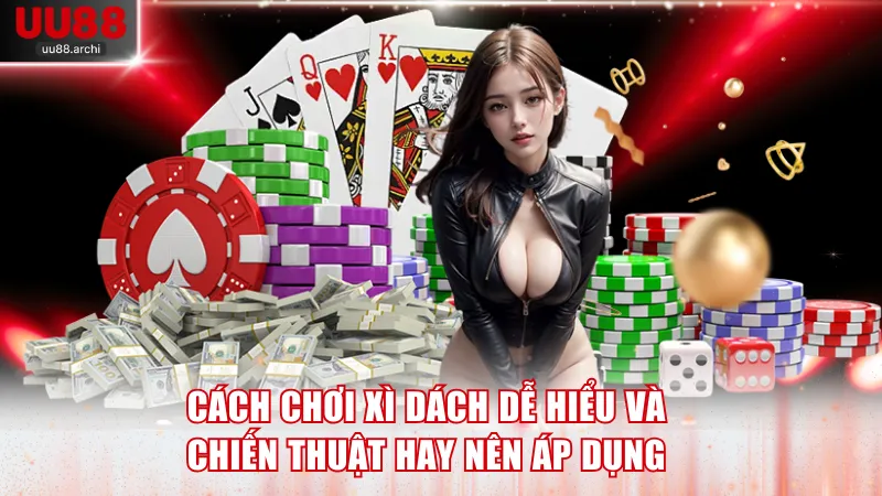 Cách chơi Xì Dách