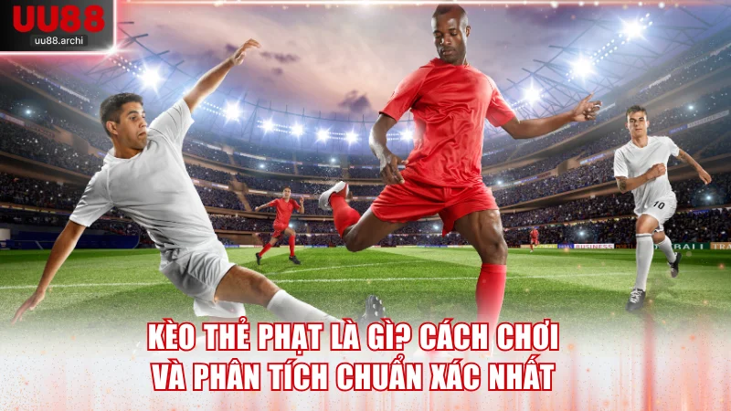 Kèo thẻ phạt