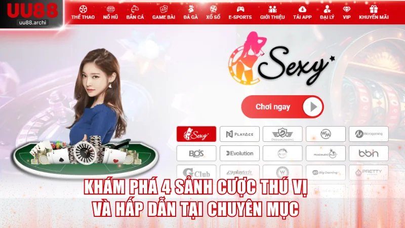 Khám phá 4 sảnh cược thú vị và hấp dẫn tại chuyên mục