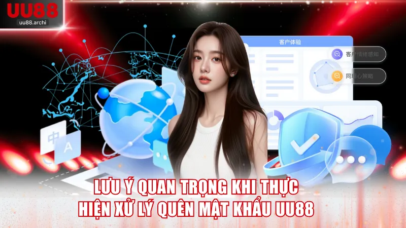 Lưu ý quan trọng khi thực hiện xử lý quên mật khẩu UU88