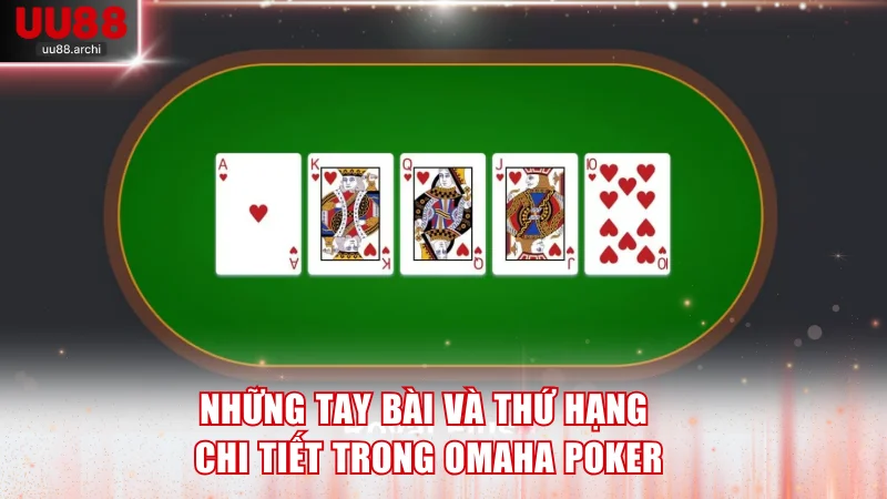 Những tay bài và thứ hạng chi tiết trong Omaha Poker
