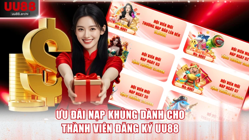 Ưu đãi nạp khủng dành cho thành viên đăng ký UU88