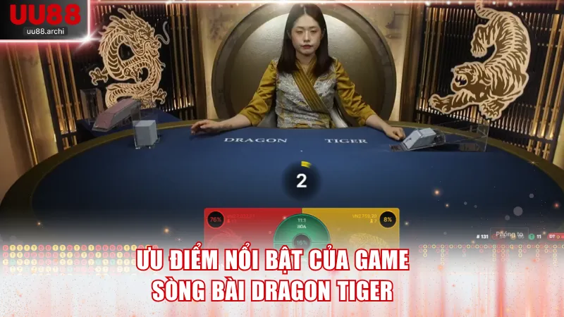 Ưu điểm nổi bật của game sòng bài Dragon Tiger