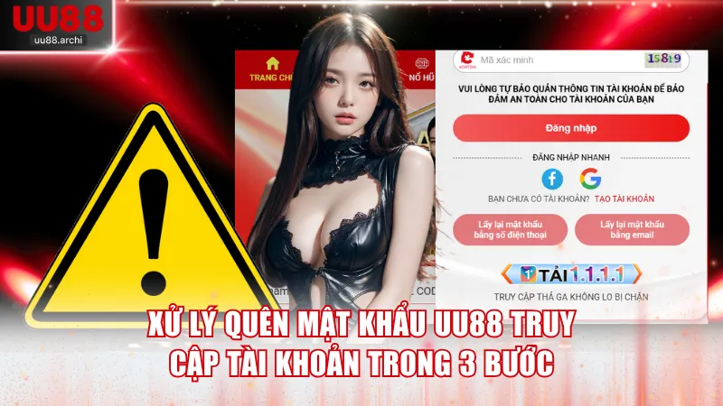 Xử lý quên mật khẩu UU88 truy cập tài khoản trong 3 bước